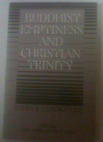 Buddhist Emptiness and Christian Trinity: Essays and Explorations