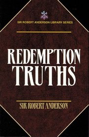 Redemption Truths (Sir Robert Anderson Library)