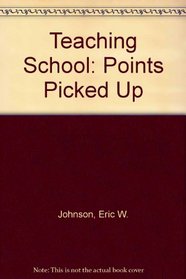 Teaching School: Points Picked Up