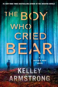 The Boy Who Cried Bear: A Haven's Rock Novel