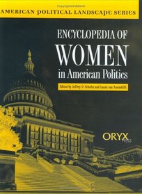 Encyclopedia of Women in American Politics (American Political Landscape Series)