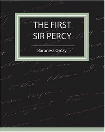 The First Sir Percy (Fiction/Mystery & Detective)