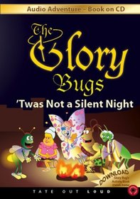 The Glory Bugs: Twas Not a Silent Night