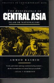 The Resurgence of Central Asia: Islam or Nationalism? (Politics in Contemporary Asia)