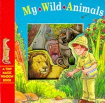 My Wild Animals (Tiny Magic Window Books)