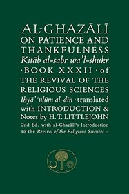 Al-Ghazali on Patience and Thankfulness: Book XXXII of the Revival of the Religious Sciences (Ghazali Series)