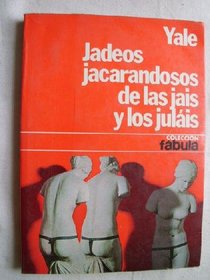 Jadeos jacarandosos de las jais y los julais (Coleccion Fabula ; 32) (Spanish Edition)