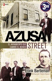 Azusa Street: El avivamiento que cambi al mundo