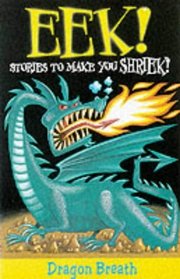 Eek! Stories to Make You Shriek: Dragon Breath Vol 2 (Eek! - Big Book)