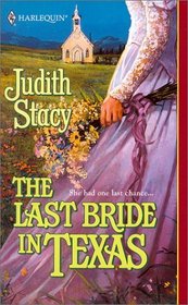 The Last Bride in Texas (Harlequin Historical, No 541)