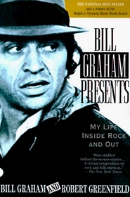 Bill Graham Presents : My Life Inside Rock and Out
