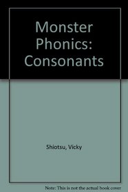 Monster Phonics: Consonants (Monster Phonics)