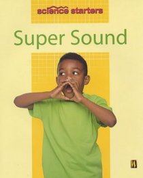 Super Sound (Science Starters)