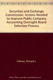 Securities and Exchange Commission: Actions Needed to Improve Public Company Accounting Oversight Board Selection Process