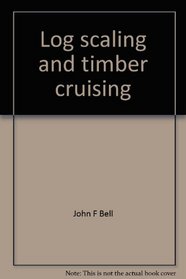 Log scaling and timber cruising