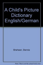 A Child's Picture English/German Dictionary
