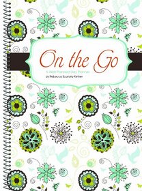 Well Planned Day, On the Go Planner, July 2012 - June 2013