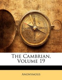The Cambrian, Volume 19