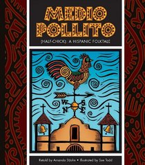 Medio Pollito/ Half-Chick: A Mexican Folktale (Folktales from Around the World)