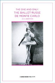The One and Only: The Ballet Russe De Monte Carlo
