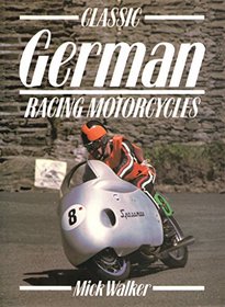Classic German Racing Motorcycles (Classic racing motorcycles)