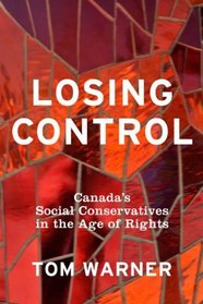 Losing Control: Canada's Social Conservatives in the Age of Rights