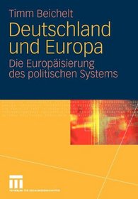 Deutschland und Europa: Die Europisierung des politischen Systems (German Edition)