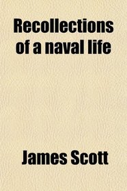 Recollections of a naval life