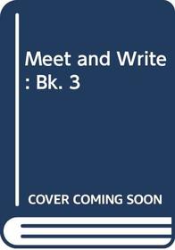 Meet and Write: Bk. 3