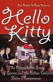 Hello Kitty : The Remarkable Story of Sanrio and the Billion Dollar Feline Phenomenon