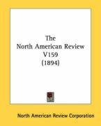 The North American Review V159 (1894)