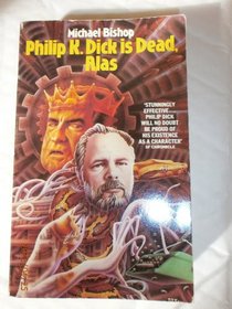 Philip K.Dick Is Dead, Alas