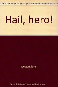 Hail, Hero!