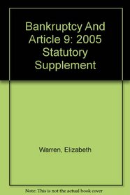 Bankruptcy And Article 9: 2005 Statutory Supplement