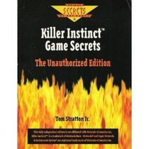 Killer Instinct Game Secrets: The Unauthorized Edition (Prima's Secrets of the Games)