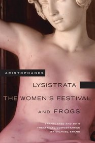 Lysistrata, the Women's Festival, and Frogs (Oklahoma Series in Classical Culture)