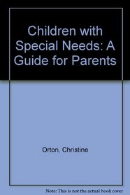 Children with Special Needs: A Guide for Parents