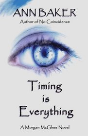 Timing is Everything: A Morgan McGhee Novel
