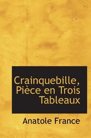 Crainquebille, Pice en Trois Tableaux (French Edition)