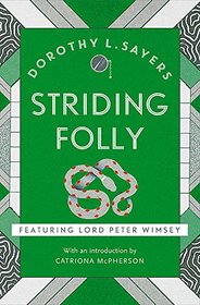 Striding Folly: Lord Peter Wimsey Book 15 (Lord Peter Wimsey Mysteries)