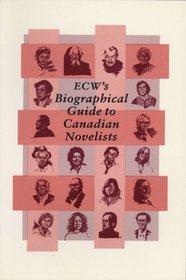 ECW's Biographical Guide to Canadian Novelists