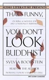 That's Funny, You Don't Look Buddhist: On Being a Faithful Jew and a Passionate Buddhist (Audio Literature Presents)