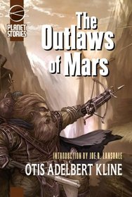 The Outlaws Of Mars (Planet Stories)