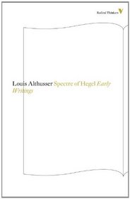 The Spectre Of Hegel: Early Writings (Radical Thinkers)