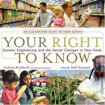 Your Right To Know: Genetic Engineering, Your Health, Environment