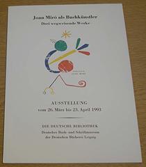 Joan Miro als Buchkunstler: Drei wegweisende Werke : Ausstellungskatalog (German Edition)