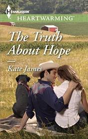 The Truth About Hope (Harlequin Heartwarming, No 92) (Larger Print)