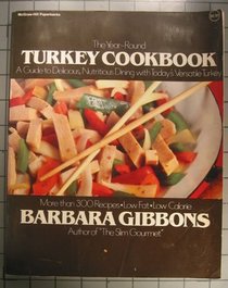 The Year-Round Turkey Cookbook: Guide to Delicious, Nutritious Dining With Today's Versatile Turkey Products (Mcgraw-Hill Paperbacks)