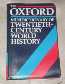 The Oxford Minidictionary of Twentieth-Century World History