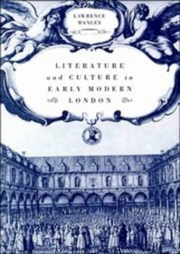 Literature and Culture in Early Modern London